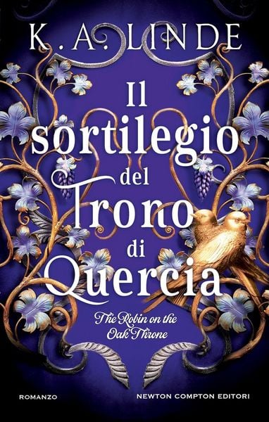Il sortilegio del trono di quercia. The Robin on the Oak Throne, Gebundene Ausgabe von K. A. Linde, Newton Compton Editori, 9788822784469