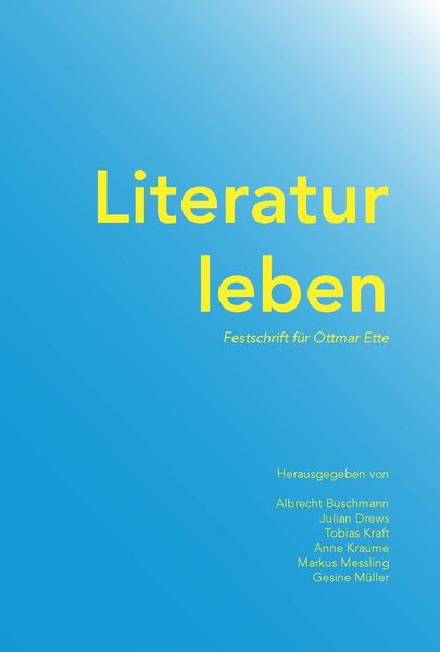 Produktbild: Literatur leben : Festschrift f&uuml;r Ottmar Ette