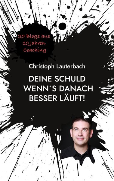 Produktbild: Deine Schuld wenn&acute;s danach besser l&auml;uft!