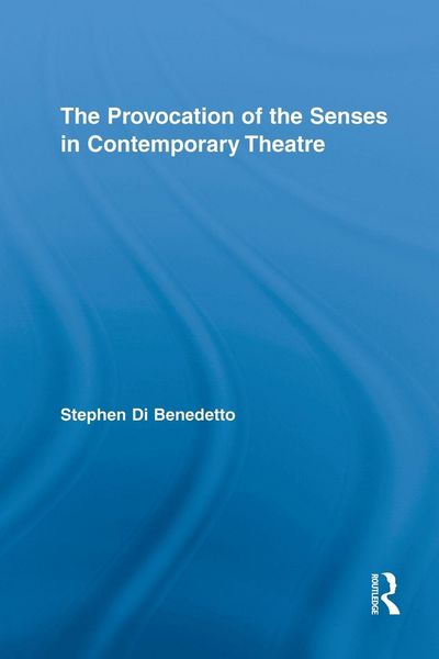 Produktbild: The Provocation of the Senses in Contemporary Theatre