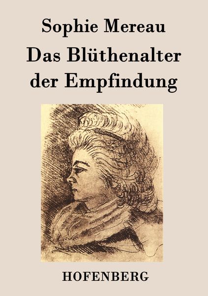 Das Blüthenalter der Empfindung, Taschenbuch von Sophie Mereau, BoD - Books on Demand, 9783843029926