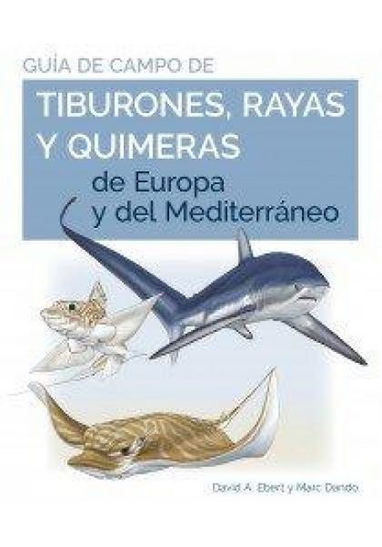 Produktbild: Guia de campo de los tiburones, rayas y quimeras de Europa y del Mediterr&aacute;neo