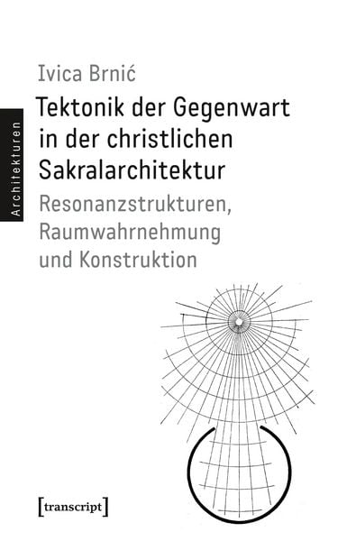 Produktbild: Tektonik der Gegenwart in der christlichen Sakralarchitektur