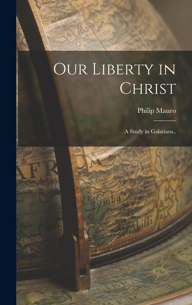 Produktbild: Our Liberty in Christ: A Study in Galatians..