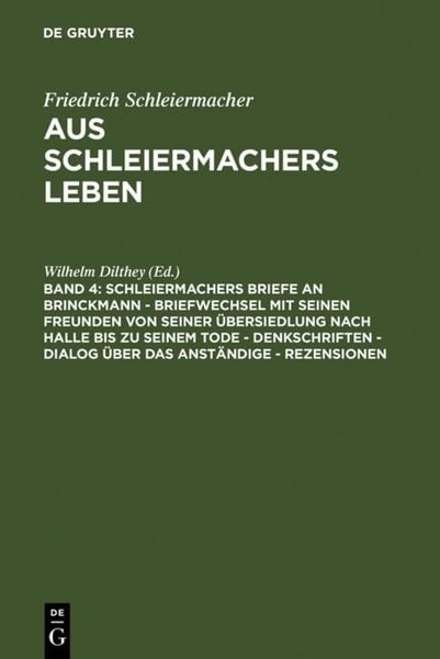 Produktbild: Schleiermachers Briefe an Brinckmann - Briefwechsel mit seinen Freunden von seiner &Uuml;bersiedlung nach Halle bis zu seinem Tode - Denkschriften - Dialog &uuml;ber das Anst&auml;ndige - Rezensionen