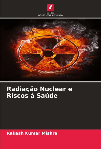 Produktbild: Radia&ccedil;&atilde;o Nuclear e Riscos &agrave; Sa&uacute;de