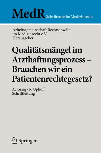 Qualitätsmängel im Arzthaftungsprozess - Brauchen wir ein Patientenrechtegesetz?, Taschenbuch von , Springer Berlin, 9783642322754