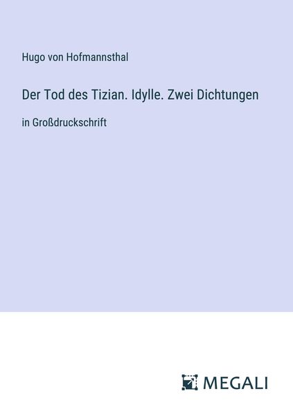 Produktbild: Der Tod des Tizian. Idylle. Zwei Dichtungen