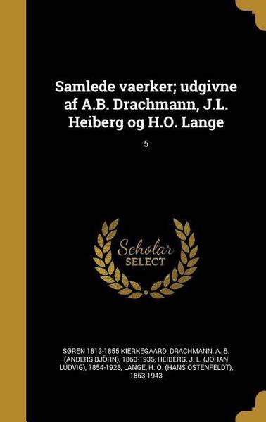 Produktbild: Samlede vaerker; udgivne af A.B. Drachmann, J.L. Heiberg og H.O. Lange; 5