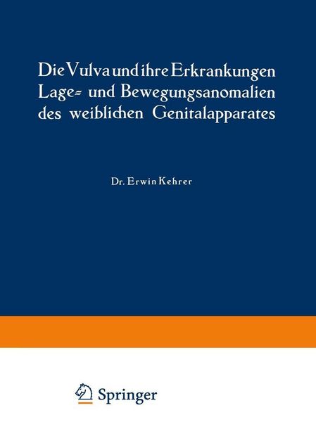 Produktbild: Die Vulva und ihre Erkrankungen, Lage- und Bewegungsanomalien des weiblichen Genitalapparates