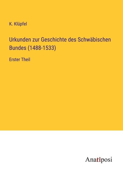 Produktbild: Urkunden zur Geschichte des Schw&auml;bischen Bundes (1488-1533)