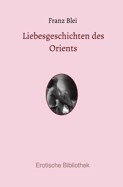 Produktbild: Erotische Bibliothek / Liebesgeschichten des Orients