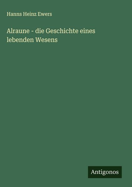 Produktbild: Alraune - die Geschichte eines lebenden Wesens
