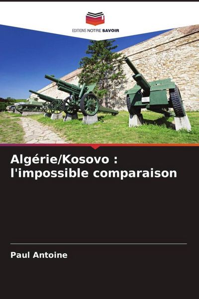 Produktbild: Alg&eacute;rie/Kosovo : l'impossible comparaison