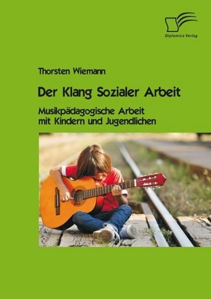 Produktbild: Der Klang Sozialer Arbeit: Musikp&auml;dagogische Arbeit mit Kindern und Jugendlichen