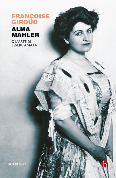 Produktbild: Alma Mahler. O l'arte di essere amata
