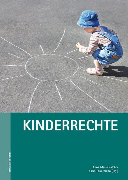 Kinderrechte, Taschenbuch von , Verlag Anton Pustet Salzburg, 978-3-7025-0876-0