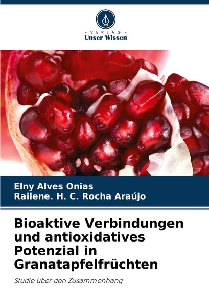 Produktbild: Bioaktive Verbindungen und antioxidatives Potenzial in Granatapfelfr&uuml;chten