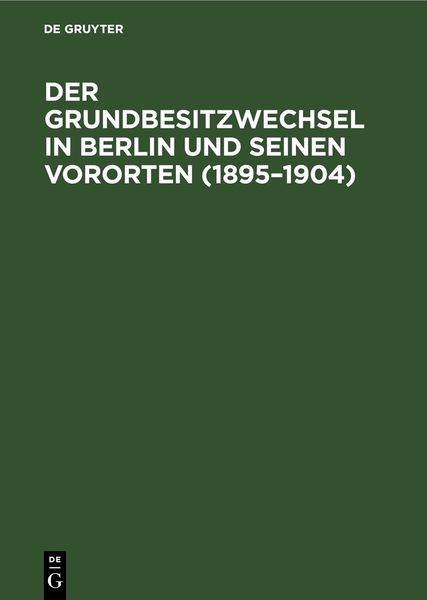 Produktbild: Der Grundbesitzwechsel in Berlin und seinen Vororten (1895&ndash;1904)
