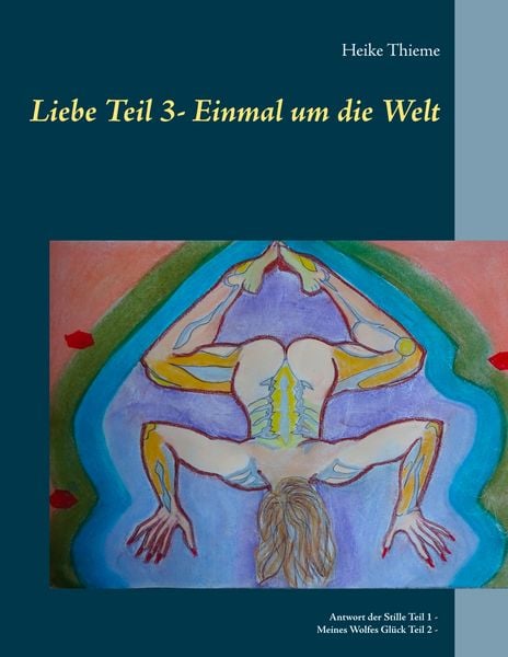 Liebe - Einmal um die Welt, Taschenbuch von Heike Thieme, BoD – Books on Demand, 9783749468959