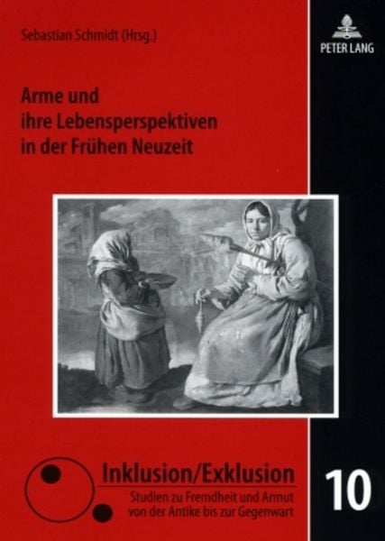 Produktbild: Arme und ihre Lebensperspektiven in der Fr&uuml;hen Neuzeit