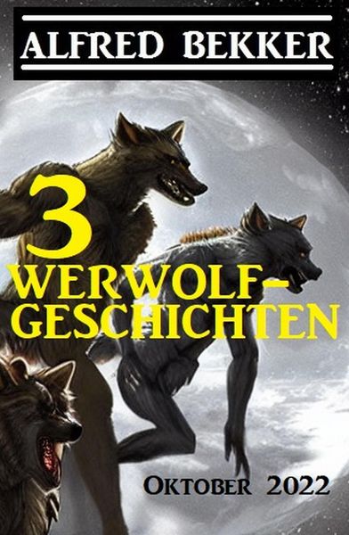Produktbild: 3 Werwolfgeschichten Oktober 2022