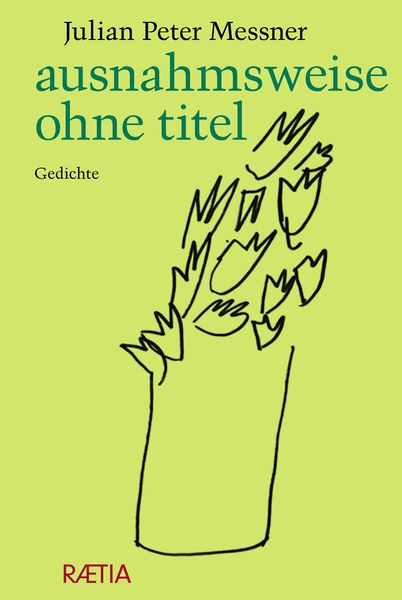Ausnahmsweise ohne titel, Gebundene Ausgabe von Julian Peter Messner, Edition Raetia, 9788872838167