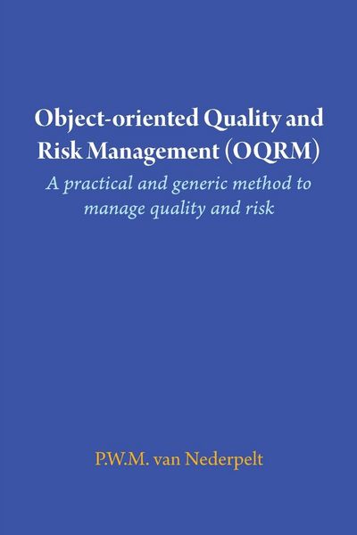 Produktbild: Object-oriented Quality and Risk Management (OQRM). A practical and generic method to manage quality and risk.