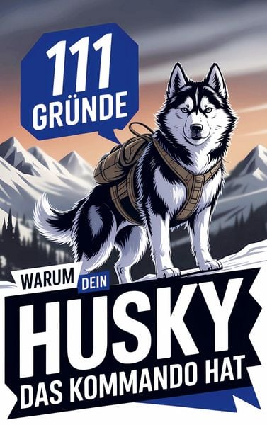 Produktbild: 111 Gr&uuml;nde, warum dein Husky das Kommando hat