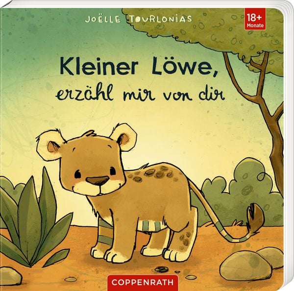 Kleiner Löwe, erzähl mir von dir, Gebundene Ausgabe von Joëlle Tourlonias, Coppenrath, 978-3-649-65367-7