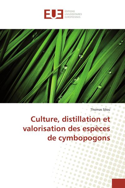 Produktbild: Culture, distillation et valorisation des esp&egrave;ces de cymbopogons