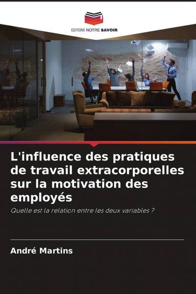 Produktbild: L'influence des pratiques de travail extracorporelles sur la motivation des employ&eacute;s
