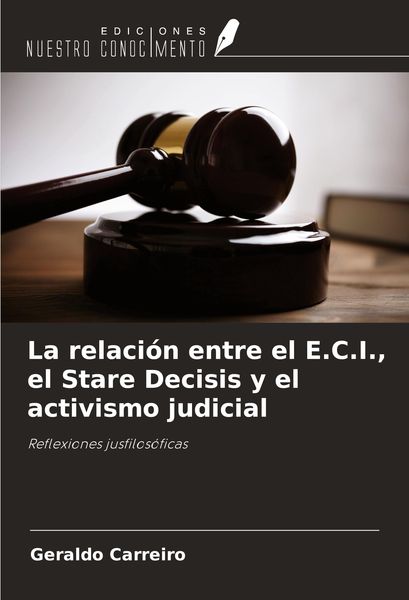 Produktbild: La relaci&oacute;n entre el E.C.I., el Stare Decisis y el activismo judicial
