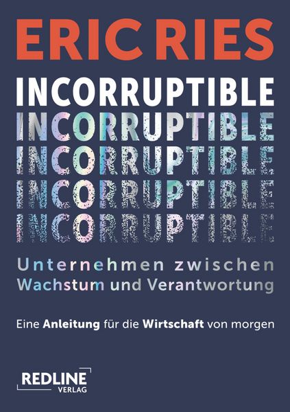 Produktbild: Incorruptible - Unternehmen zwischen Wachstum und Verantwortung