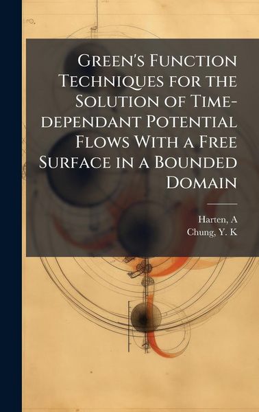 Produktbild: Green's Function Techniques for the Solution of Time-dependant Potential Flows With a Free Surface in a Bounded Domain