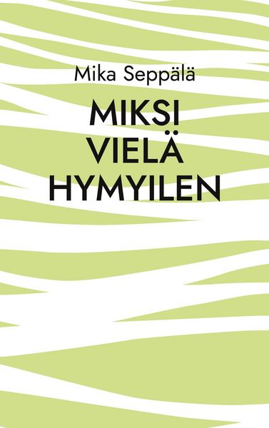 Produktbild: miksi viel&auml; hymyilen