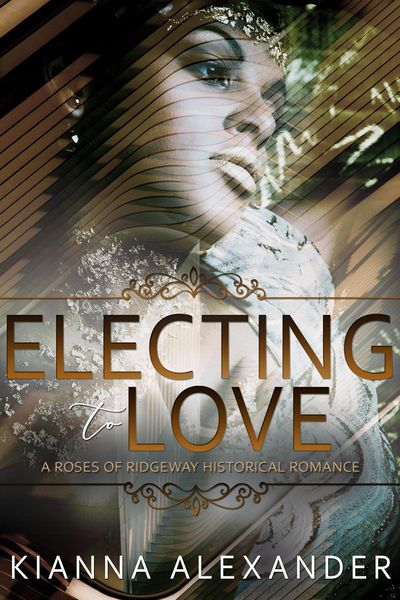 Produktbild: Electing to Love (The Roses of Ridgeway, #5)