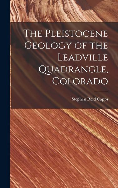 Produktbild: The Pleistocene Geology of the Leadville Quadrangle, Colorado
