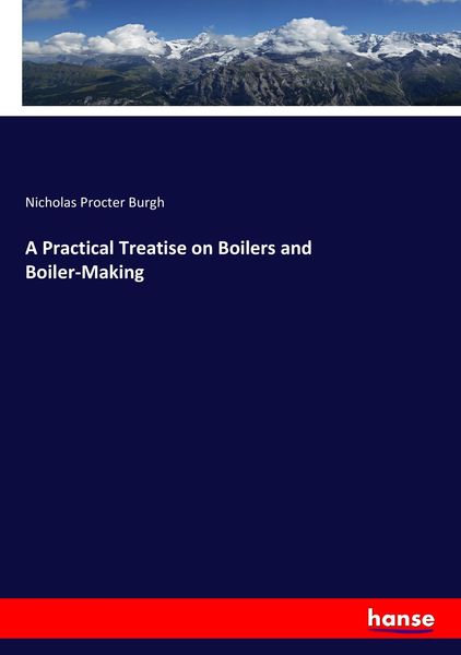 Produktbild: A Practical Treatise on Boilers and Boiler-Making