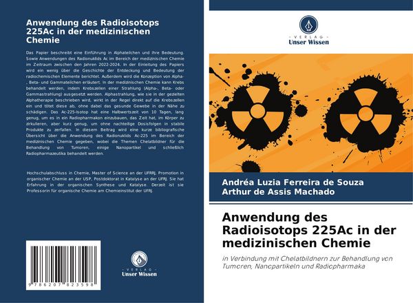 Anwendung des Radioisotops 225Ac in der medizinischen Chemie, Taschenbuch von Andréa Luzia Ferreira de Souza , Arthur de Assis Machado, Verlag Unser