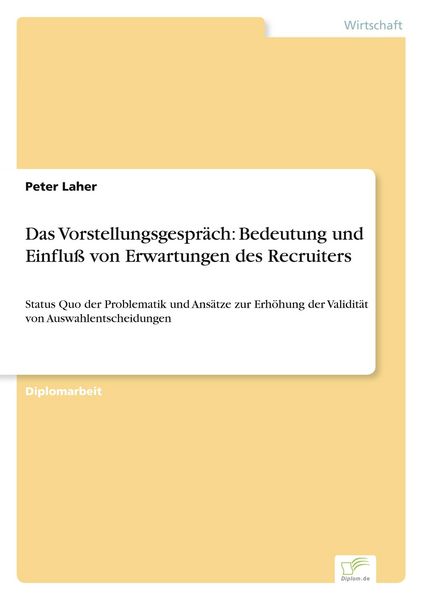 Produktbild: Das Vorstellungsgespr&auml;ch: Bedeutung und Einflu&szlig; von Erwartungen des Recruiters