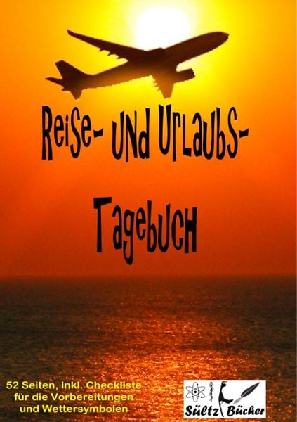 Reise- und Urlaubs- Tagebuch, Taschenbuch von Renate Sültz , Uwe H. Sültz, BoD – Books on Demand, 9783746026312