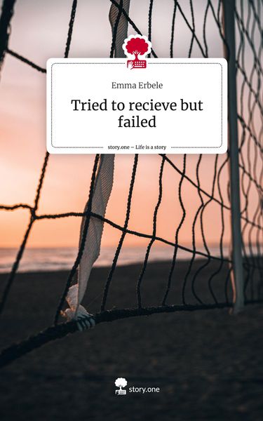 Produktbild: Tried to recieve but failed. Life is a Story - story.one