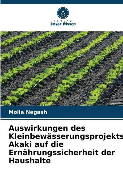Produktbild: Auswirkungen des Kleinbew&auml;sserungsprojekts Akaki auf die Ern&auml;hrungssicherheit der Haushalte