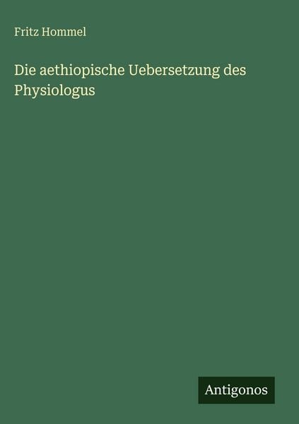 Produktbild: Die aethiopische Uebersetzung des Physiologus