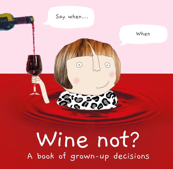 Produktbild: Wine Not?: A book of grown-up decisions