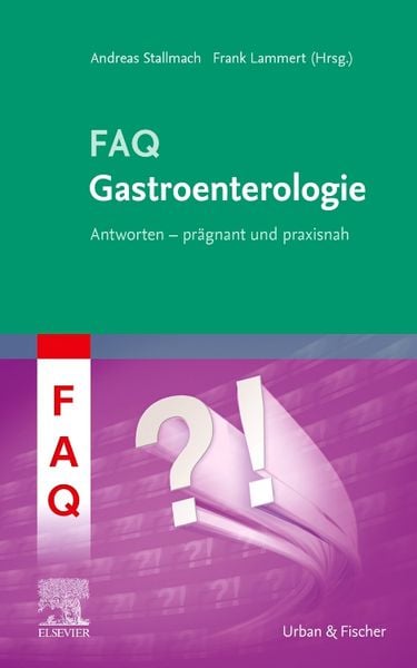 FAQ Gastroenterologie, Gebundene Ausgabe von , Urban & Fischer in Elsevier, 978-3-437-15305-1