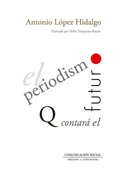 Produktbild: El periodismo que contar&aacute; el futuro
