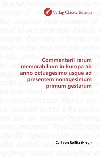 Produktbild: Commentarii rerum memorabilium in Europa ab anno octuagesimo usque ad presentem nonagesimum primum gestarum