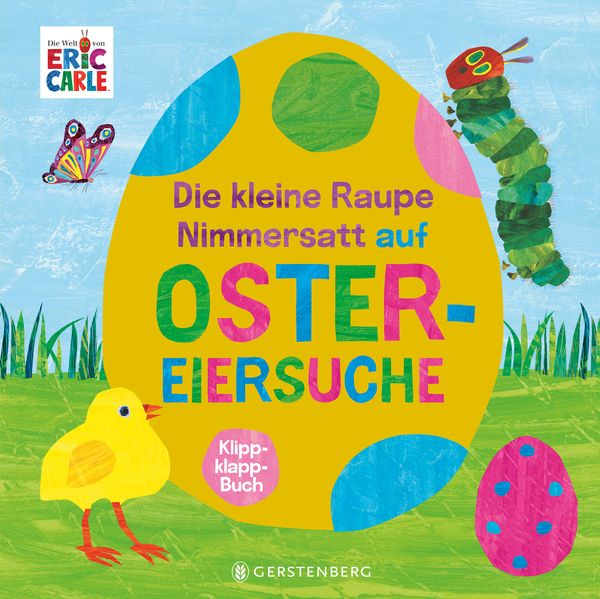 Die kleine Raupe Nimmersatt auf Ostereiersuche, Gebundene Ausgabe von Eric Carle, Gerstenberg, 978-3-8369-6327-5